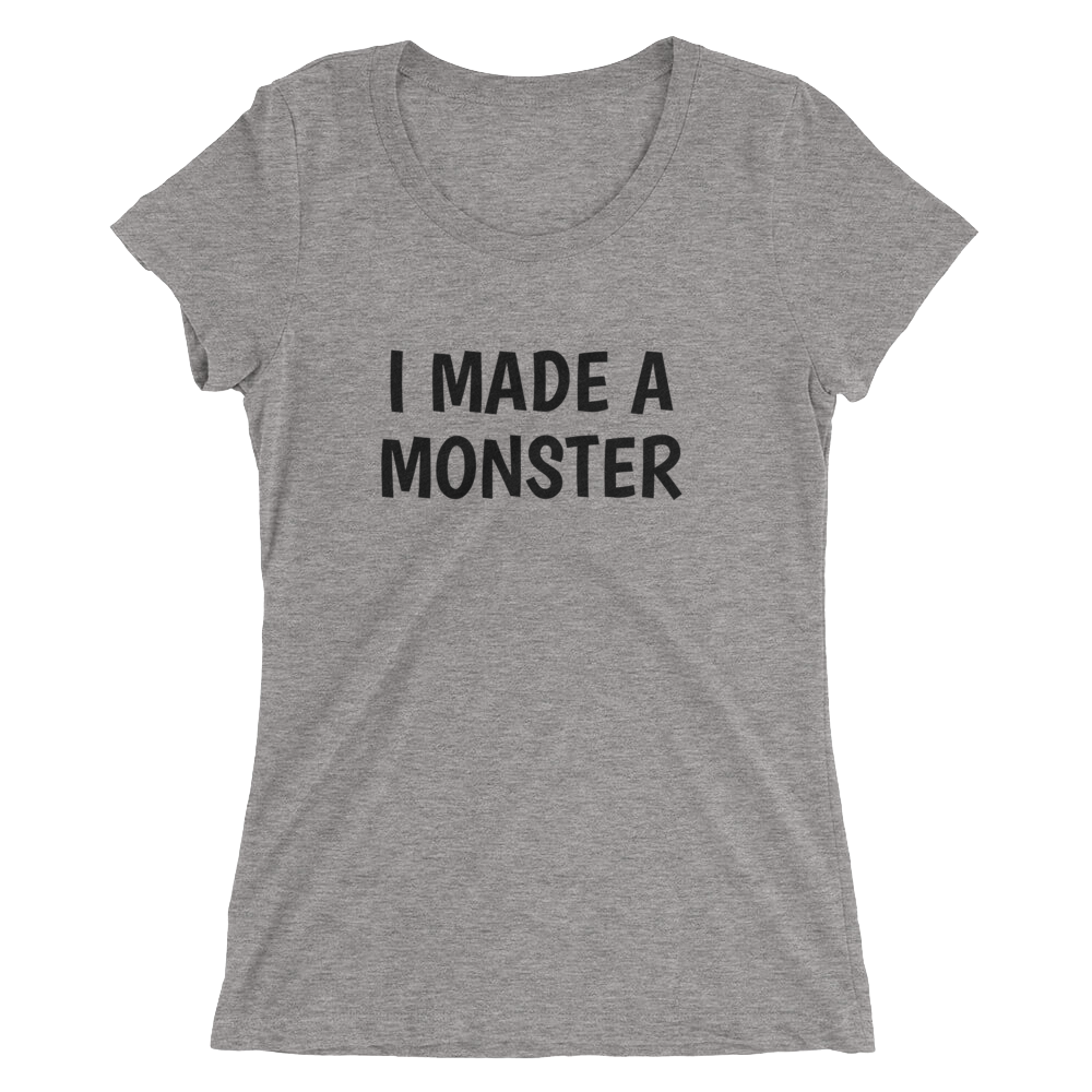 I Made A Monster - Ladies' Scoop Neck